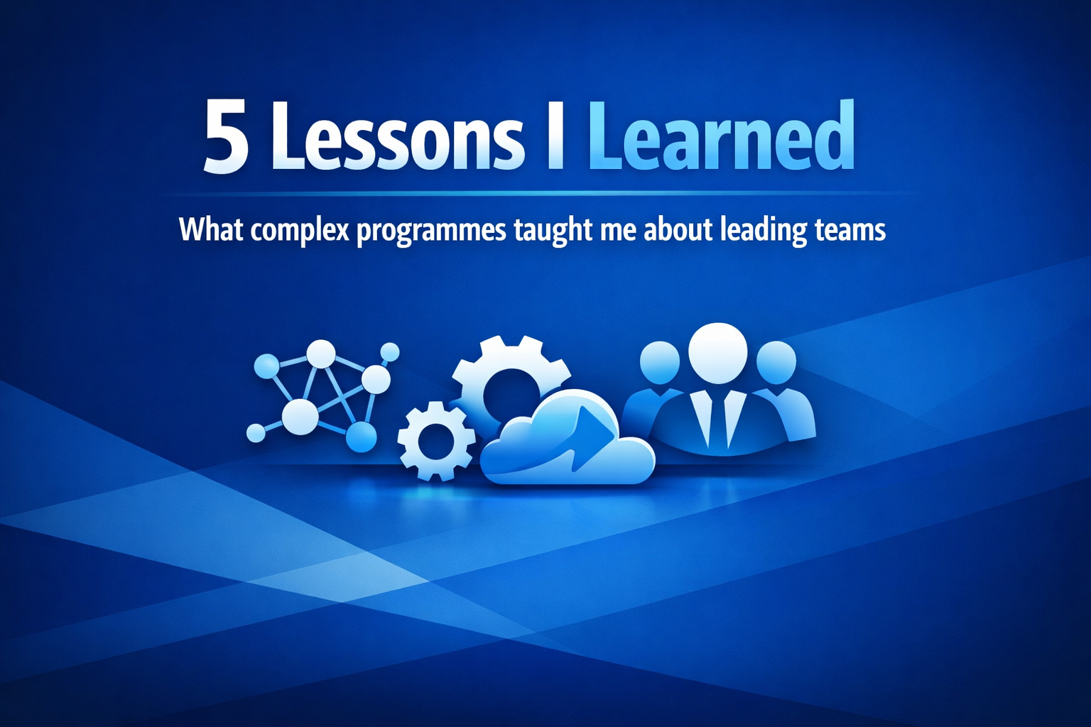 5 Lessons from Leading Complex IT Programmes Thumbnail