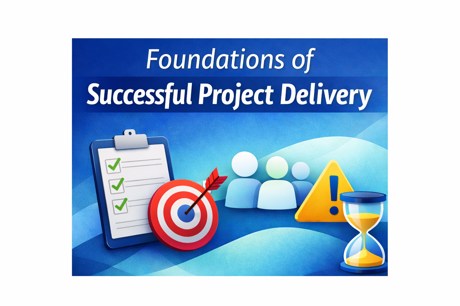 Foundations of Successful Project Delivery Thumbnail